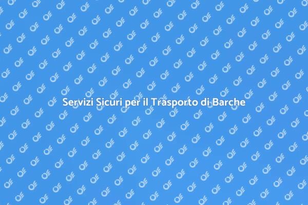 Trasporto Barche: Pianificazione Sicura