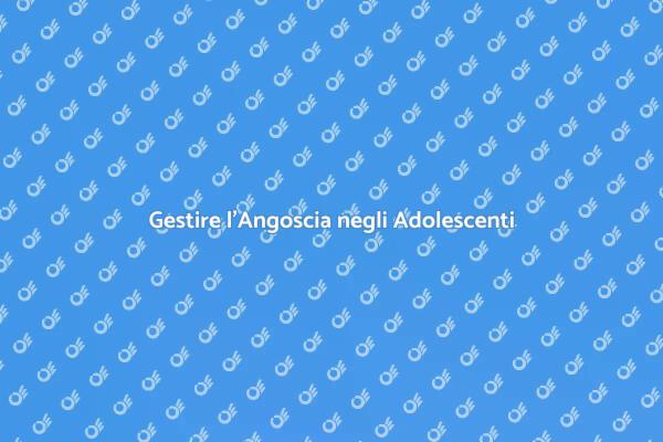 Come Affrontare l'Angoscia Adolescenziale
