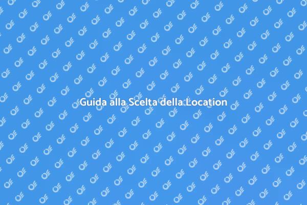 Come Trovare la Location Giusta