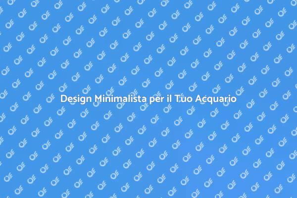 Minimalismo nell'Arredamento Acquatico