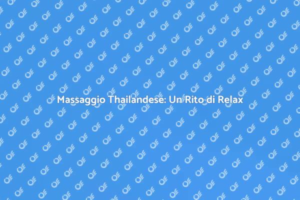 Riscopri il Benessere con Massaggio Thai