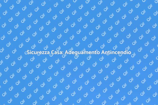 Impianti Antincendio: Garantisci Sicurezza