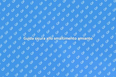 Smaltire amianto in modo sicuro