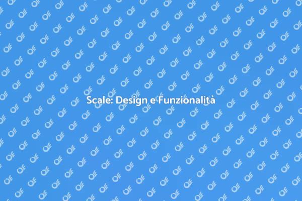 Scale: Estetica e Funzionalità
