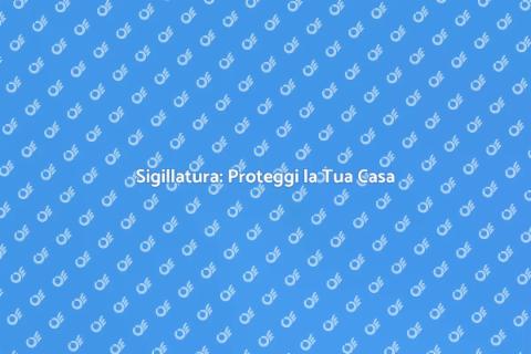 Lavori di Sigillatura per la Tua Casa