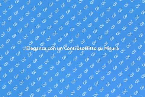 Controsoffitto in Cartongesso su Misura