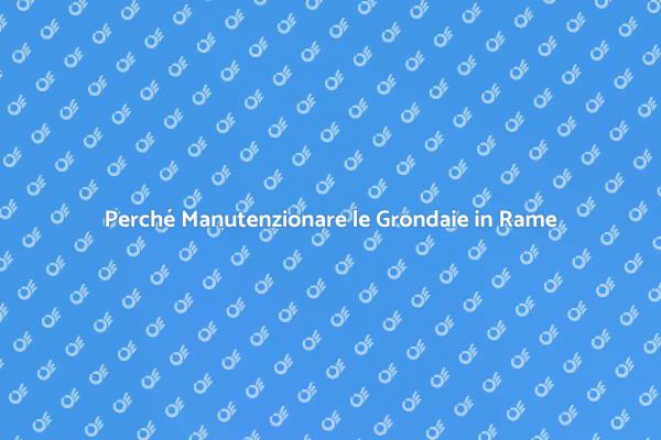 Manutenzione Grondaie: Consigli Utili