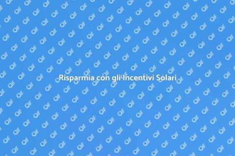 Incentivi Statali per Pannelli Solari