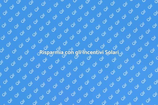 Incentivi Statali per Risparmiare Energia