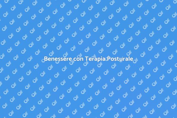 Raggiungi il Benessere con la Postura