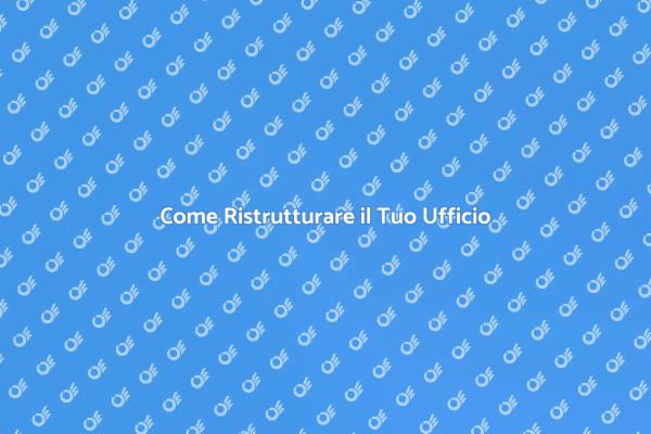 Ristrutturazione Ufficio: Guida Pratica