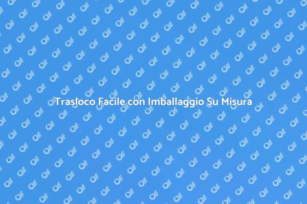 Semplifica il Tuo Trasloco con Noi