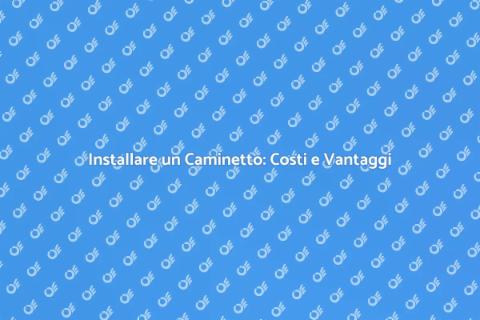 Costo Installazione Caminetto: Guida