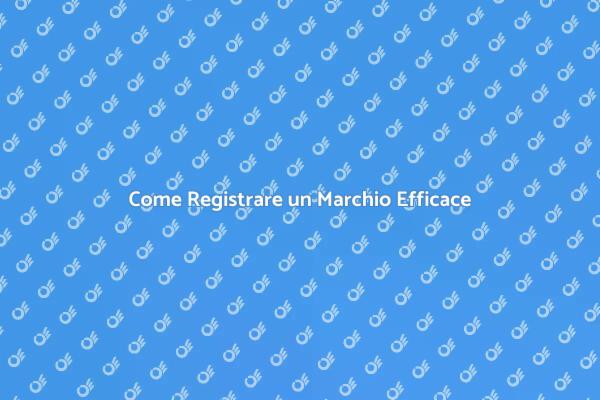 Registrazione Marchio: Chiave del Successo
