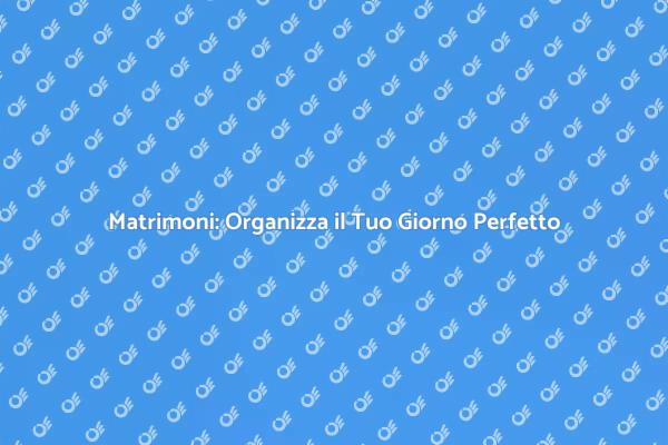 Matrimonio: Crea Momenti Indimenticabili