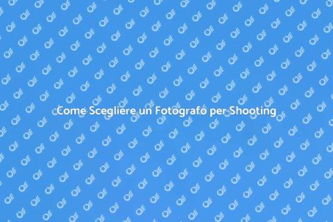 Fotografo per Shooting: Scegli il Migliore