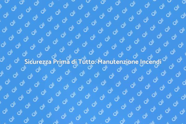 Manutenzione Efficace per la Sicurezza