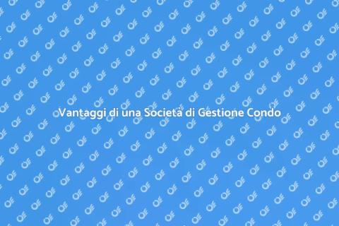 Ingaggiare una Società di Gestione Condo