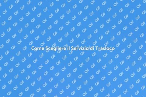 Trasloco: Trova il Servizio Giusto