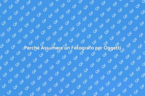 Fotografo per Oggetti: Scopri di più