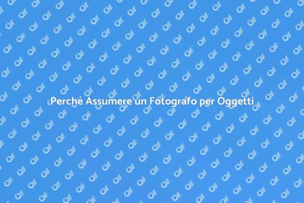 L'Importanza del Fotografo per Oggetti