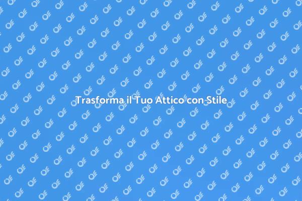 Ristrutturazione Attico: Guida Completa
