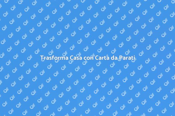 Rinnova Casa con Carta da Parati Moderna