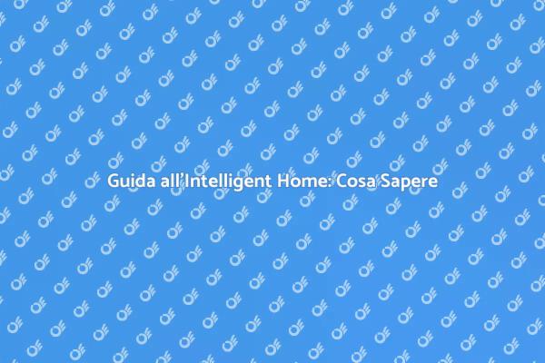 Trasforma la Tua Casa in un Intelligent Home