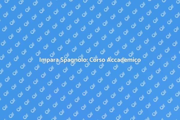 Apprendi lo Spagnolo con il Nostro Corso