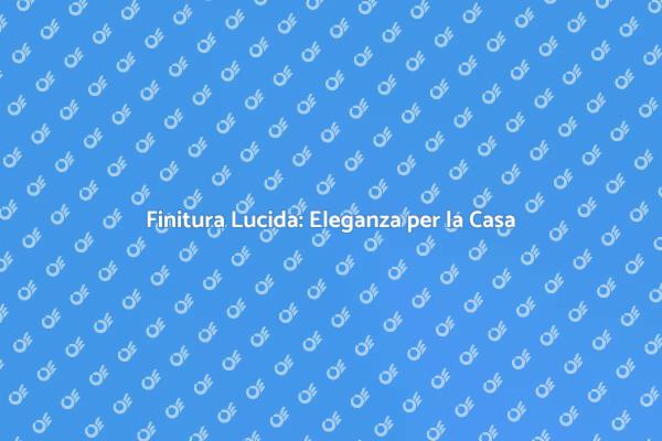 Rinnova le Pareti con Finitura Lucida