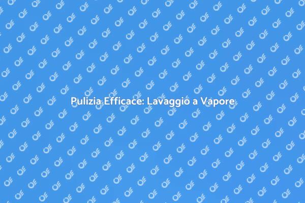 Manutenzione Impianti: Vantaggi del Vapore