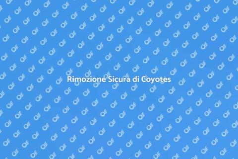 Rimuovere un Coyote in Sicurezza