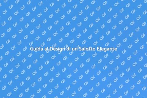 Progettare un Salotto Elegante