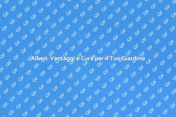 Alberi: Essenziali per un Ambiente Sano