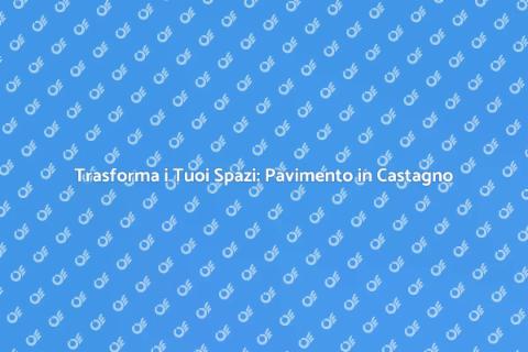 Rimuovere Moquette e Pavimento in Castagno