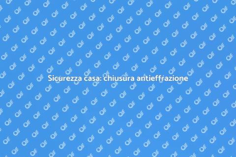 Sistema di chiusura antieffrazione