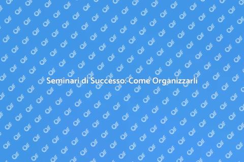 Organizzare Seminari in Centro Congressi