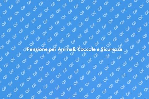 Pensione per Animali Sicura e Affettuosa