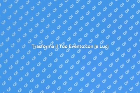 Noleggio Luci per Eventi Speciali