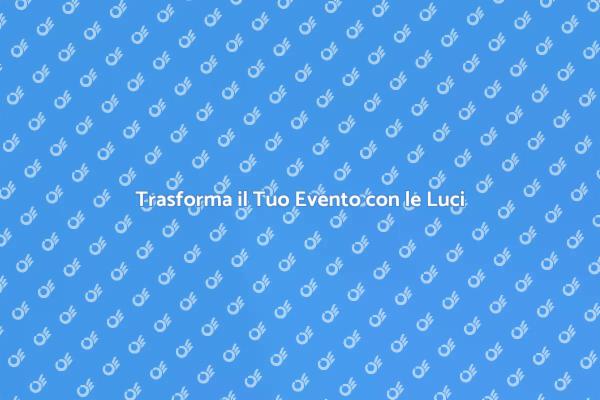 Illumina il Tuo Evento con Stile