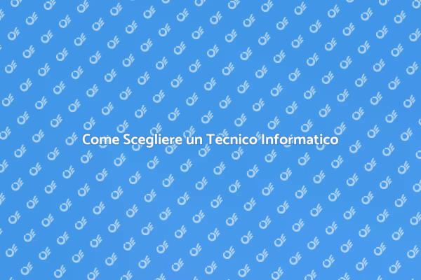 Guida alla Selezione di un Tecnico IT