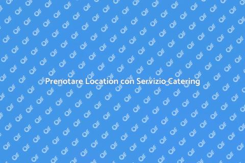 Location con Catering per Eventi