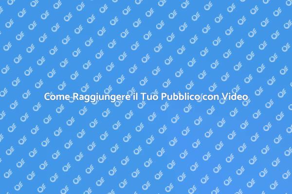 Video Online: Rivoluziona la Tua Comunicazione