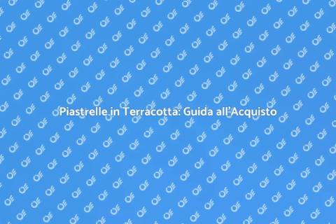 Acquistare Piastrelle in Terracotta