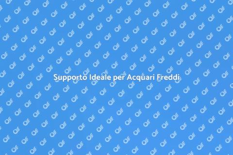 Supporto Acquario Acqua Fredda