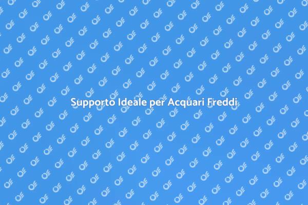 Scegli il Supporto per Acquario Freddo