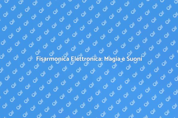 Fisarmonica Elettronica: Suoni Unici e Magici