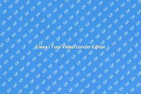 Video Editor: Trasforma la Tua Creatività
