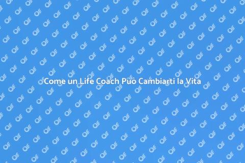 Lavorare con un Life Coach per Crescere