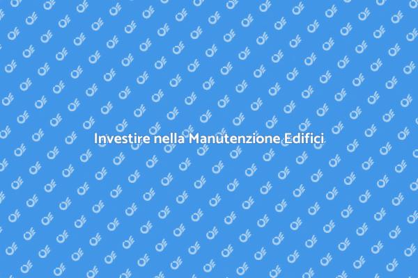 Manutenzione Edifici: Sicurezza e Longevità